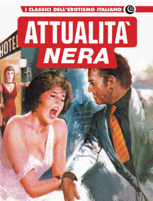 I CLASSICI DELL'EROTISMO ITALIANO 33: ATTUALITA' NERA