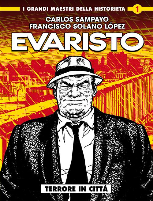 I GRANDI MAESTRI DELLA HISTORIETA 1: SAMPAYO / SOLANO LOPEZ - EVARISTO