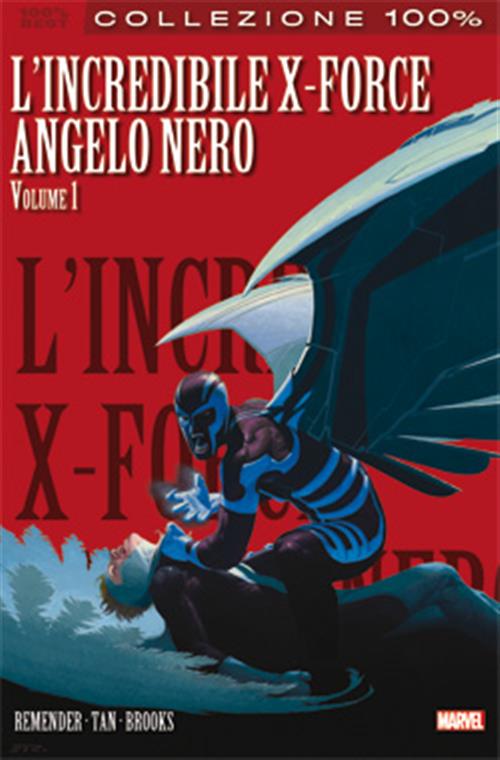 L'INCREDIBILE X-FORCE 3: LA SAGA DELL'ANGELO NERO 1 - 100% MARVEL BEST