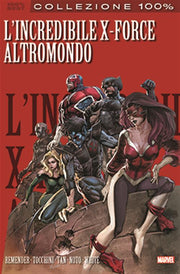 L'INCREDIBILE X-FORCE 5: ALTRI MONDI - 100% MARVEL BEST