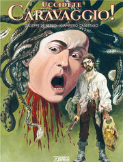 UCCIDETE CARAVAGGIO