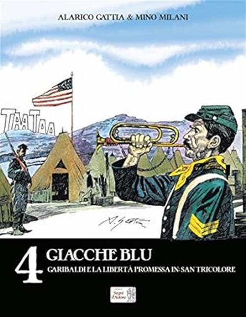 GIACCHE BLU - GARIBALDI E LA LIBERTA' PROMESSA IN: SAN TRICOLORE - ALARICO GATTIA 4