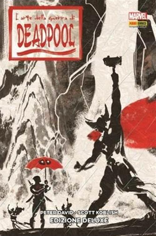 L'ARTE DELLA GUERRA DI DEADPOOL - EDIZIONE DELUXE
