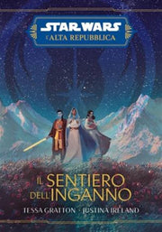STAR WARS ROMANZI: L'ALTA REPUBBLICA - IL SENTIERO DELL'INGANNO