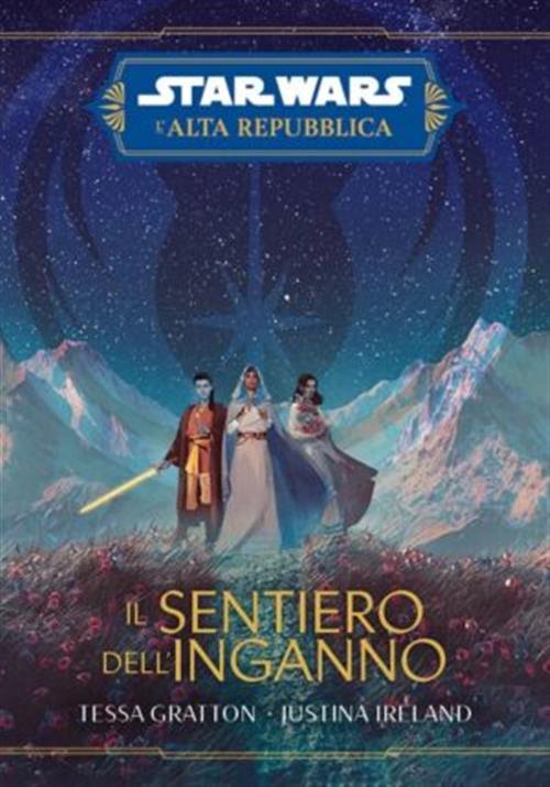 STAR WARS ROMANZI: L'ALTA REPUBBLICA - IL SENTIERO DELL'INGANNO