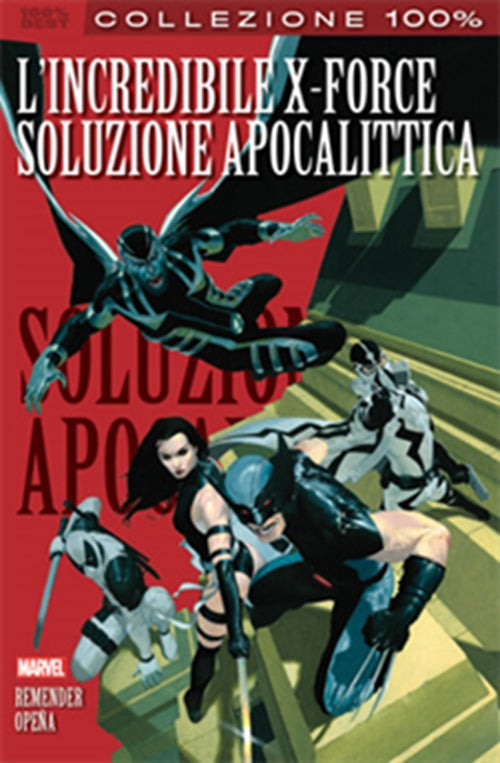 L'INCREDIBILE X-FORCE 1: SOLUZIONE APOCALITTICA - 100% MARVEL BEST
