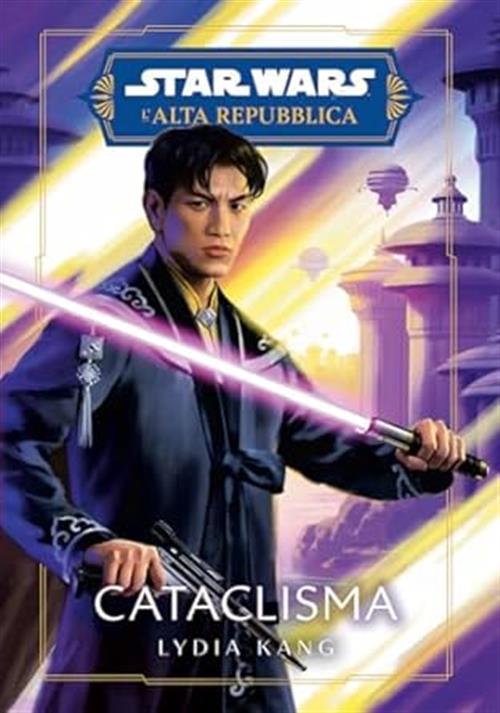 STAR WARS ROMANZI: L'ALTA REPUBBLICA - CATACLISMA