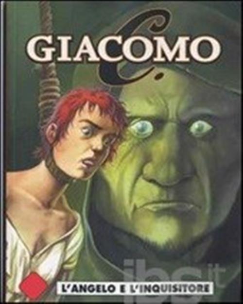 GIACOMO C. 4 - L'ANGELO E L'INQUISITORE
