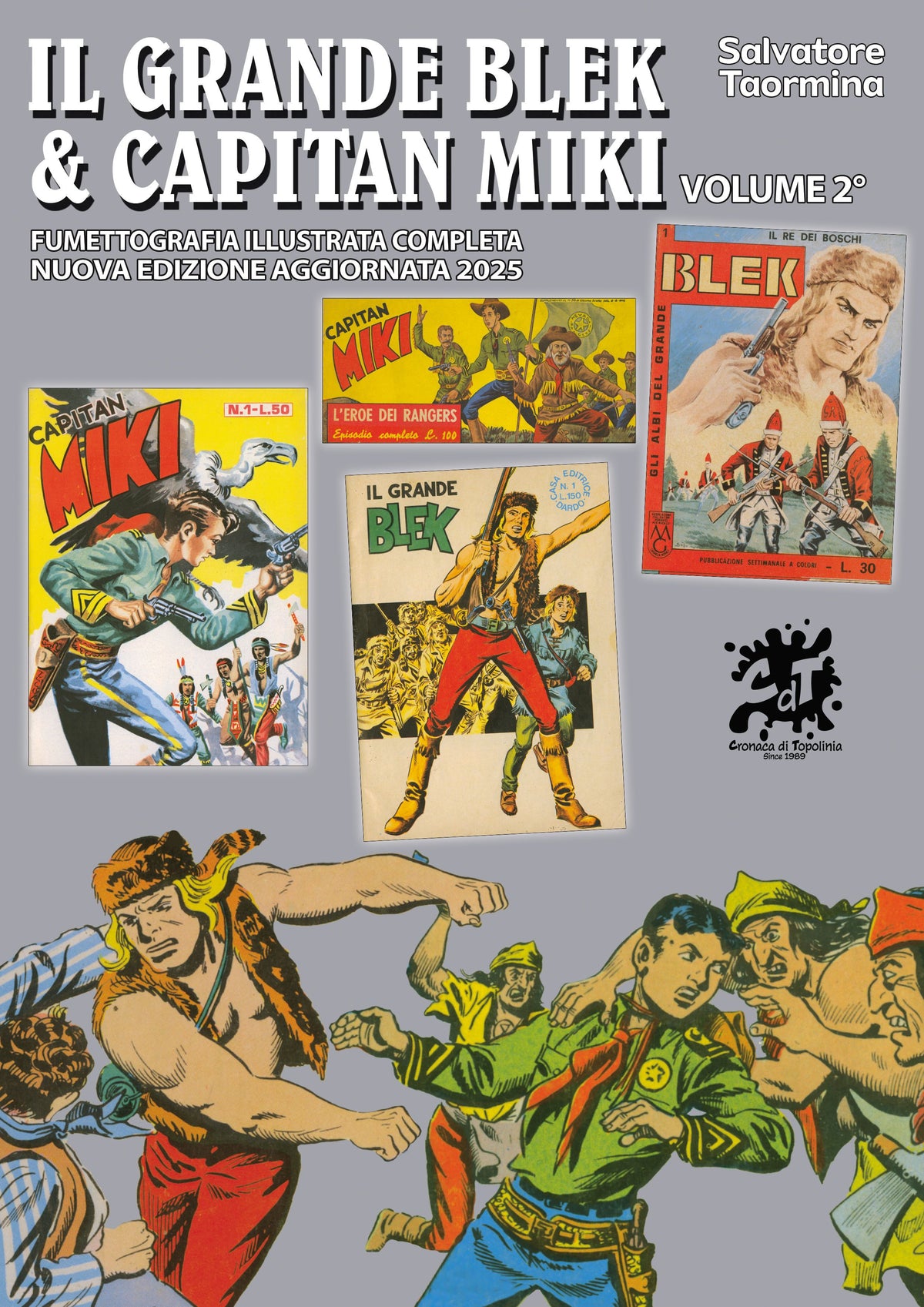 IL GRANDE BLEK E CAPITAN MIKI - FUMETTOGRAFIA ILLUSTRATA COMPLETA - NUOVA EDIZIONE - BROSSURATA VOL.2