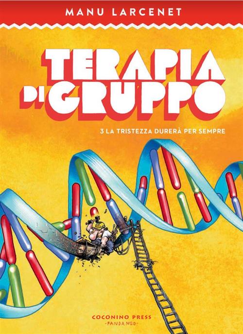 TERAPIA DI GRUPPO VOL.3 - LA TRISTEZZA DURERA' PER SEMPRE