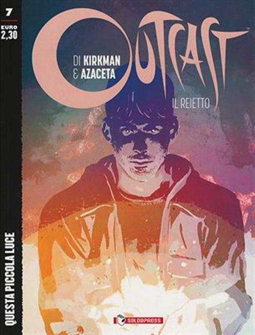 OUTCAST: IL REIETTO 7 - QUESTA PICCOLA LUCE