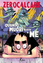 QUANDO MUORI RESTA A ME - ZEROCALCARE