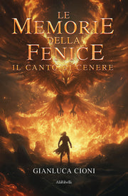 LE MEMORIE DELLA FENICE: IL CANTO DI CENERE