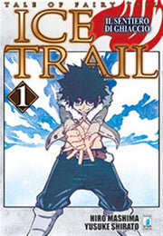 FAIRY TAIL ICE TRAIL - IL SENTIERO DI GHIACCIO 1