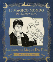 IL MAGICO MONDO DI J.K. ROWLING - LA LANTERNA MAGICA DEI FILM: CREATURE
