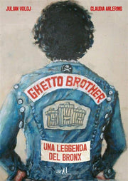 GHETTO BROTHER - UNA LEGGENDA DEL BRONX