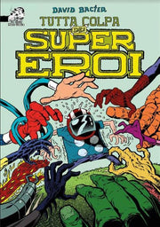 TUTTA COLPA DEI SUPEREROI