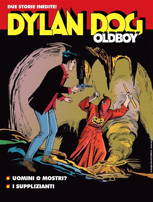 DYLAN DOG - THE OLDBOY 21 - UOMINI O MOSTRI? I SUPPLIZIANTI
