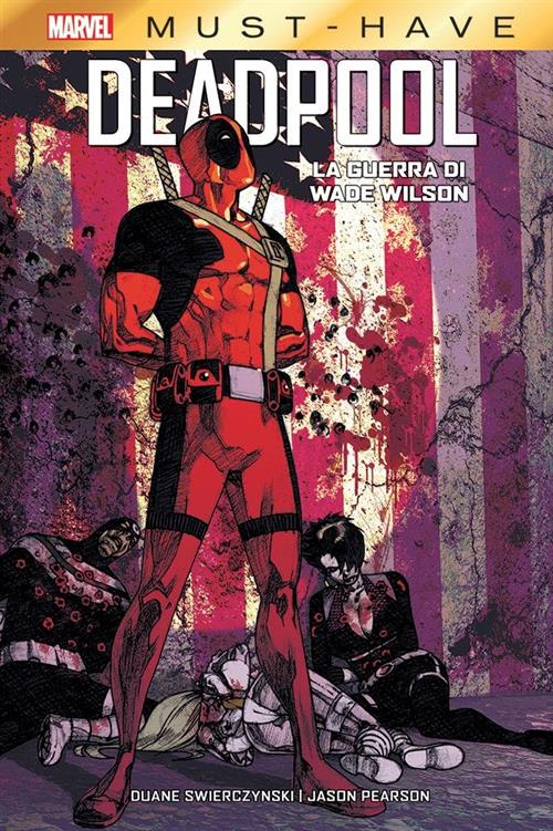 MARVEL MUST HAVE - DEADPOOL: LA GUERRA DI WADE WILSON