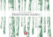 TRENTATRE' HAIKU