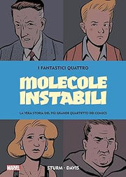 I FANTASTICI QUATTRO: MOLECOLE INSTABILI - LA VERA STORIA DEL PIU' GRANDE QUARTETTO DEI COMICS - GRAND DESIGN