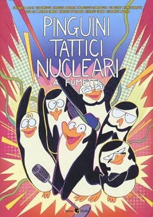 PINGUINI TATTICI NUCLEARI A FUMETTI - NUOVA EDIZIONE