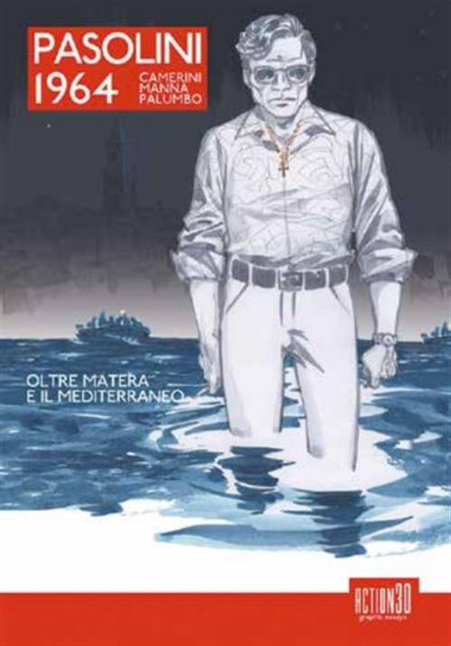 PASOLINI 1964 - OLTRE MATERA E IL MEDITERRANEO