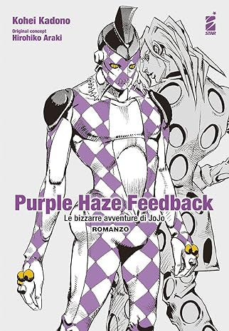 PURPLE HAZE FEEDBACK - LE BIZZARRE AVVENUTRE DI JOJO - ROMANZO