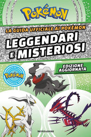POKEMON - LA GUIDA UFFICIALE AI POKEMON LEGGENDARI E MISTERIOSI - EDIZIONE AGGIORNATA