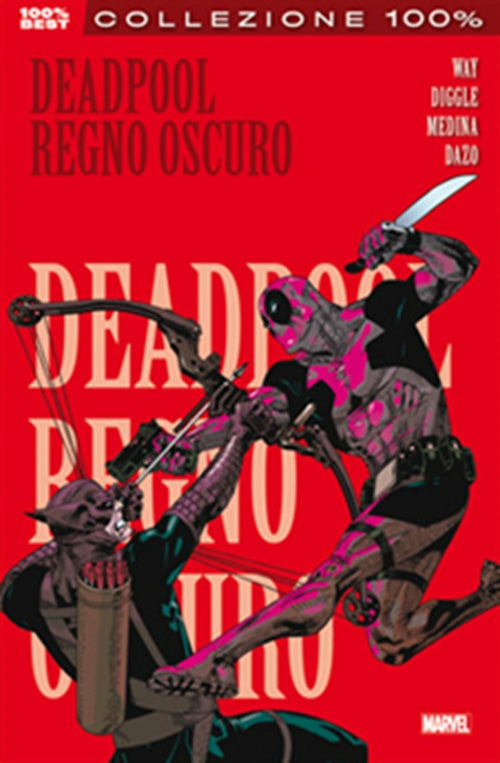 DEADPOOL 2: REGNO OSCURO - 100% MARVEL BEST