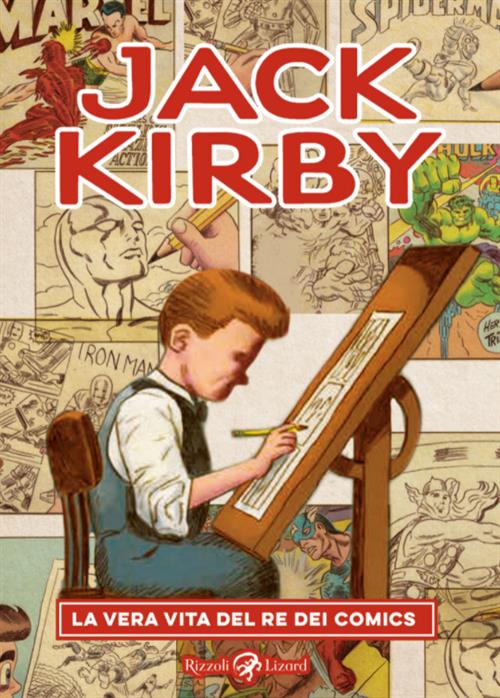 JACK KIRBY - LA VERA VITA DEL RE DEI COMICS