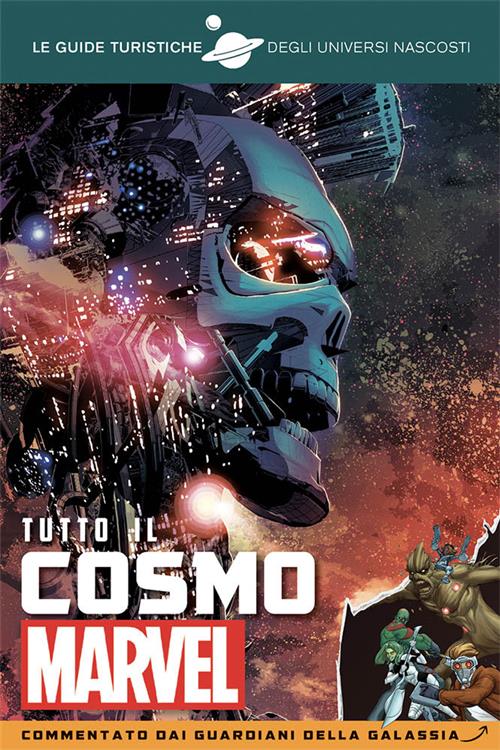 TUTTO IL COSMO MARVEL:HIDDEN UNIVERSE GUIDE TURISTICHE